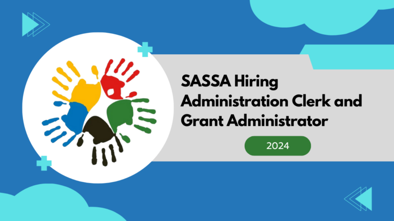 SASSA Hiring 2024 Administration Clerk and Grant Administrator Vacancies Announced