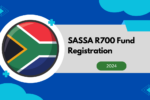 2024 SASSA R700 Fund Registration, Check Important Updates and Clarifications