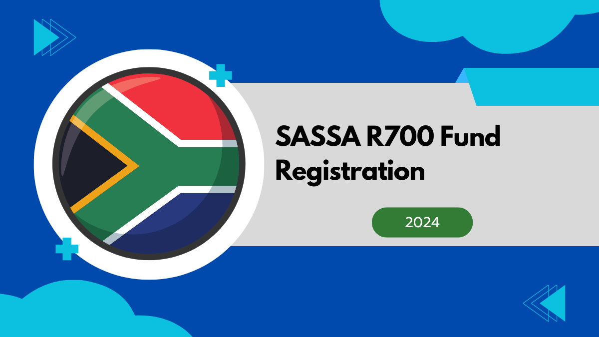 2024 SASSA R700 Fund Registration, Check Important Updates and Clarifications