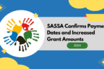 SASSA Confirms October 2024 Payment Dates and Increased Grant Amounts