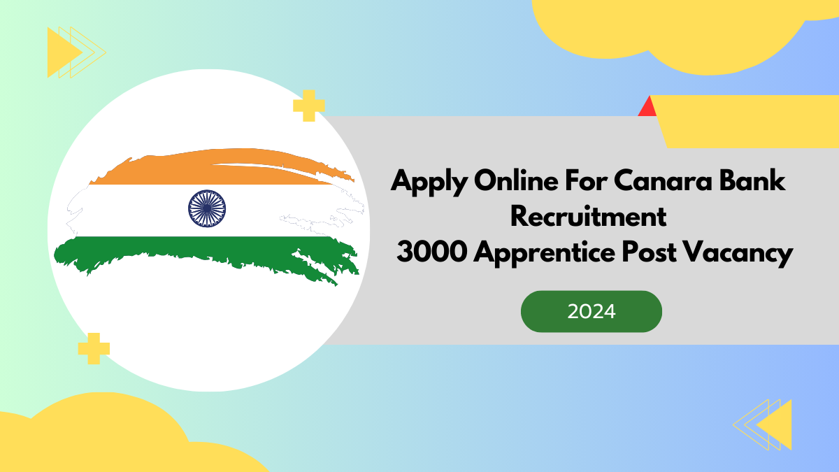 Apply Online For Canara Bank Recruitment 2024: 3000 Apprentice Post Vacancy