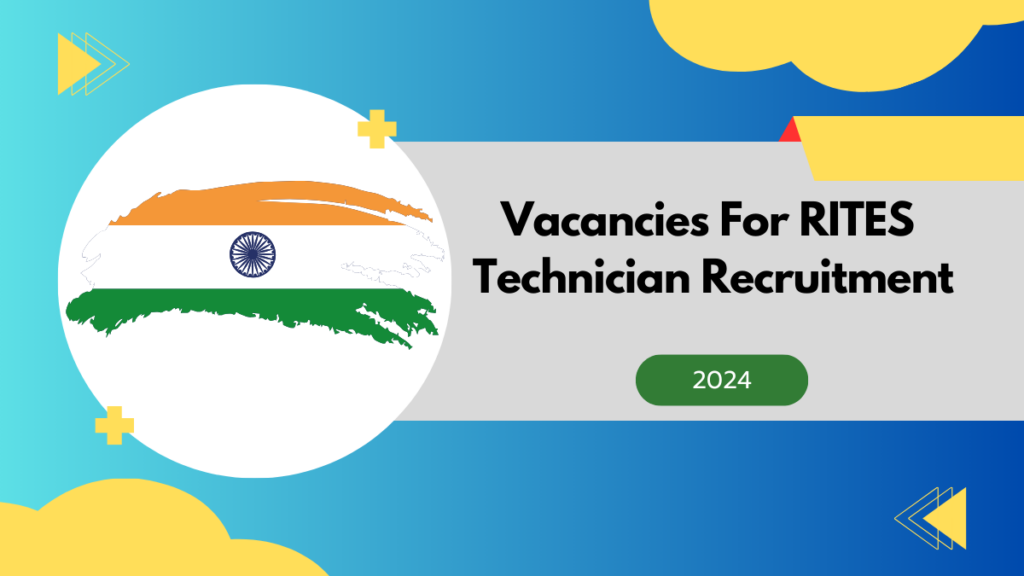 15 Vacancies For RITES Technician Recruitment 2024 : Online Application Form