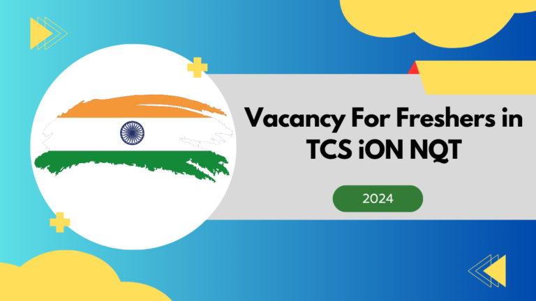 Vacancy For Freshers in TCS iON NQT : Deadline Oct 24, 2024