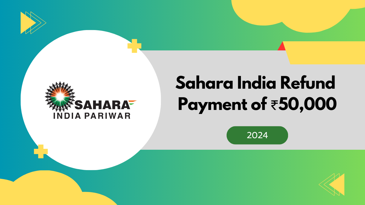 Sahara India Refund Payment of ₹50,000 : Check Your Refund Status