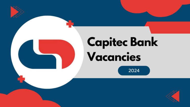 Capitec Bank Vacancies 2024, Check Post For Job Opportunities Apply @www.capitecbank.co.za Portal